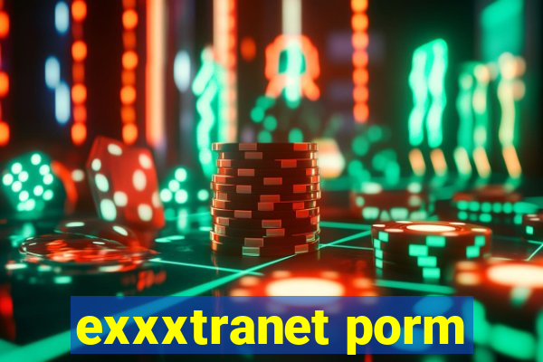 exxxtranet porm