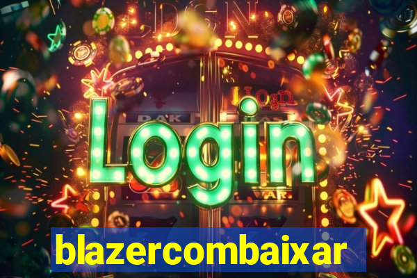 blazercombaixar