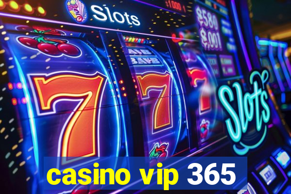 casino vip 365