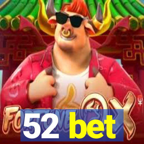 52 bet