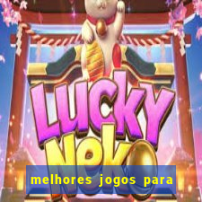 melhores jogos para o android