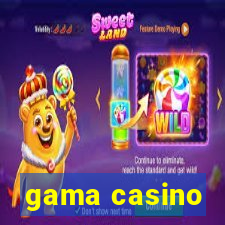 gama casino