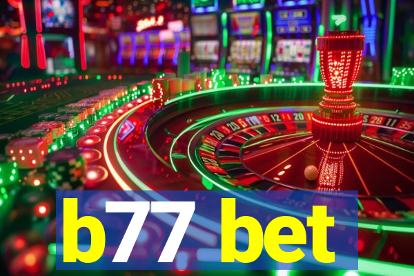 b77 bet