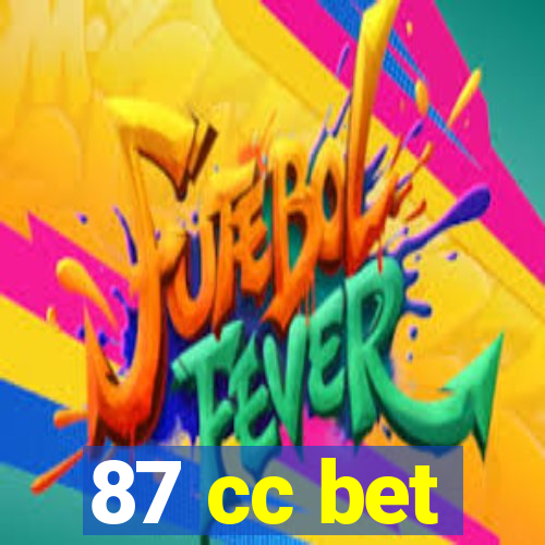 87 cc bet