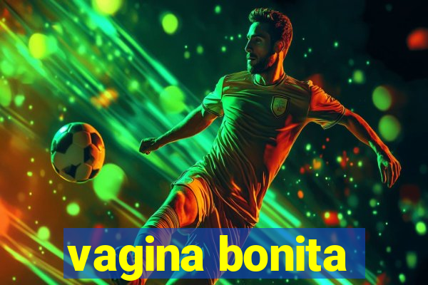 vagina bonita