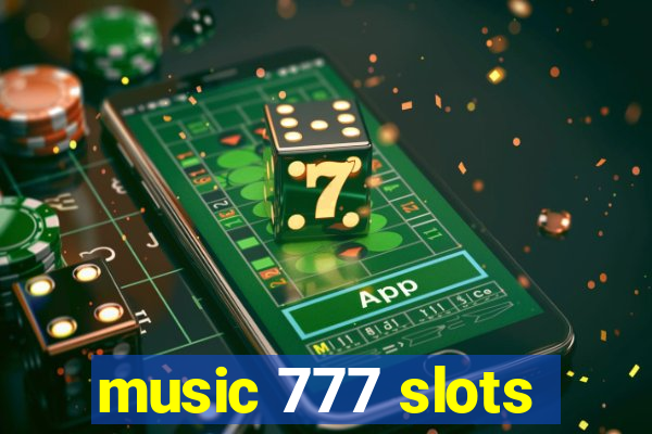 music 777 slots