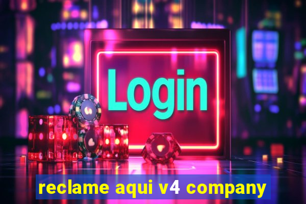 reclame aqui v4 company