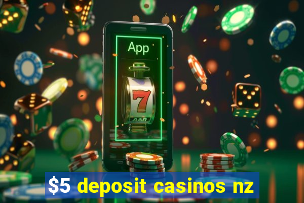 $5 deposit casinos nz