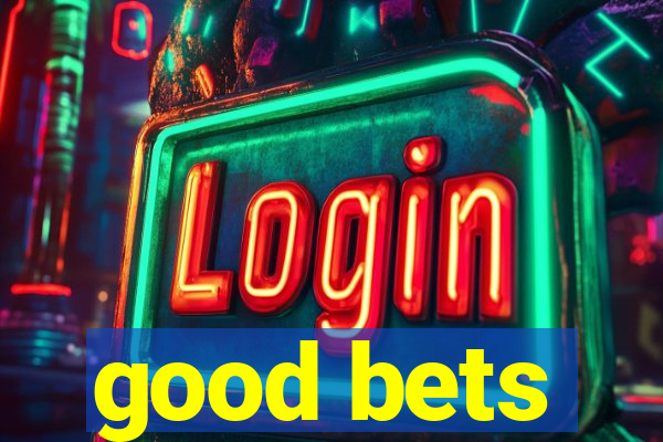 good bets