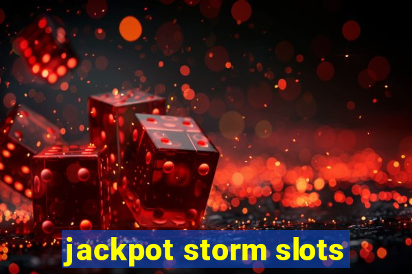 jackpot storm slots