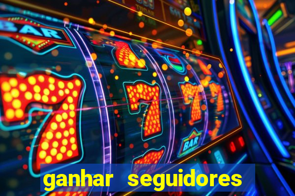 ganhar seguidores instagram gratis