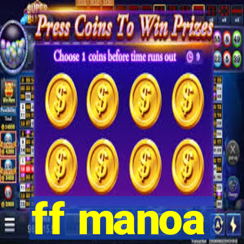 ff manoa