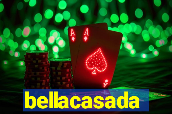 bellacasada