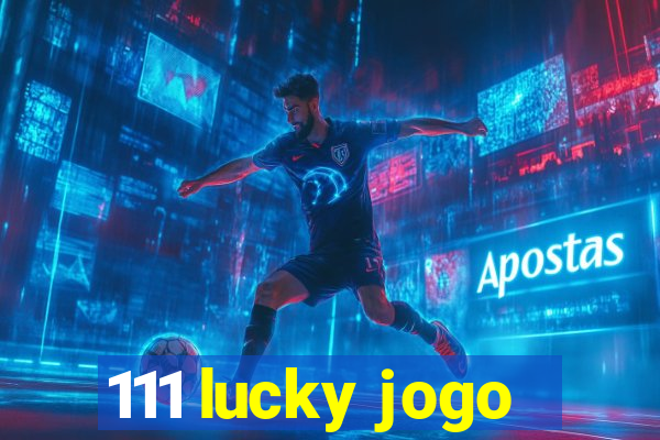 111 lucky jogo