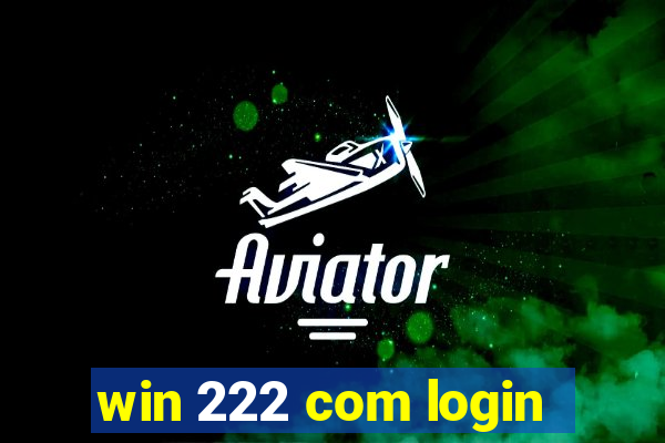 win 222 com login