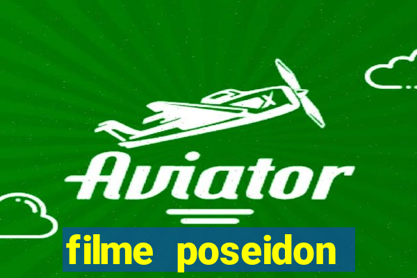 filme poseidon completo dublado