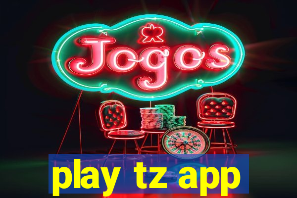 play tz app