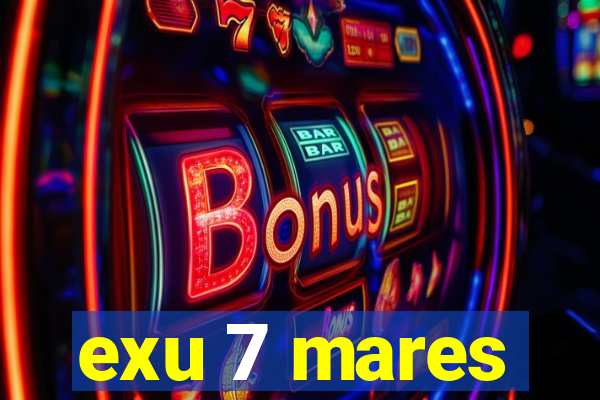 exu 7 mares