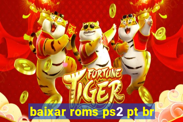 baixar roms ps2 pt br