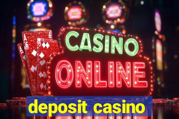 deposit casino