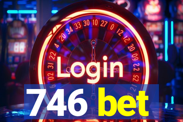 746 bet