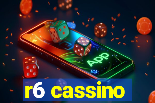 r6 cassino