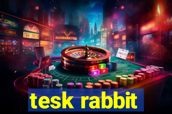 tesk rabbit