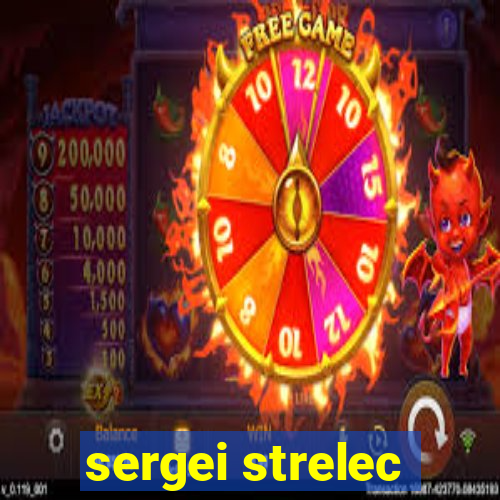 sergei strelec