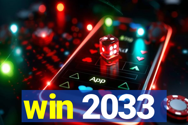 win 2033