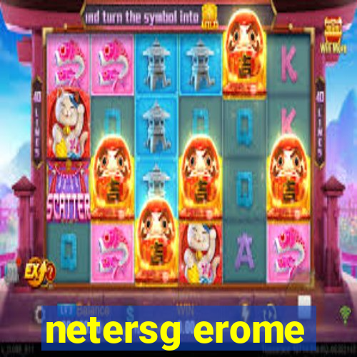 netersg erome