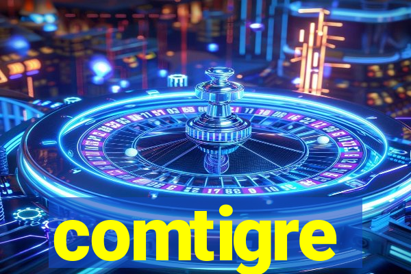 comtigre