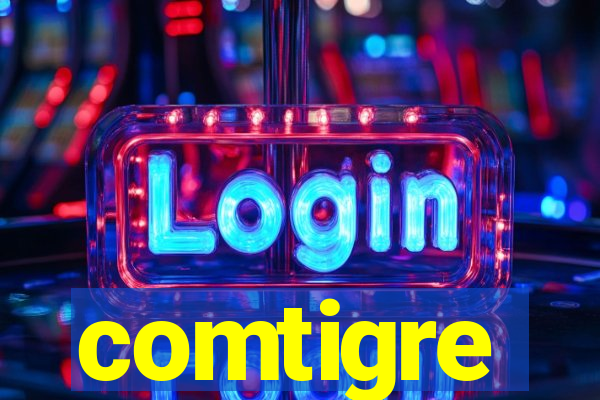 comtigre