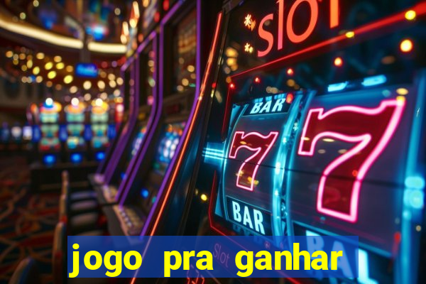 jogo pra ganhar dinheiro sem depositar