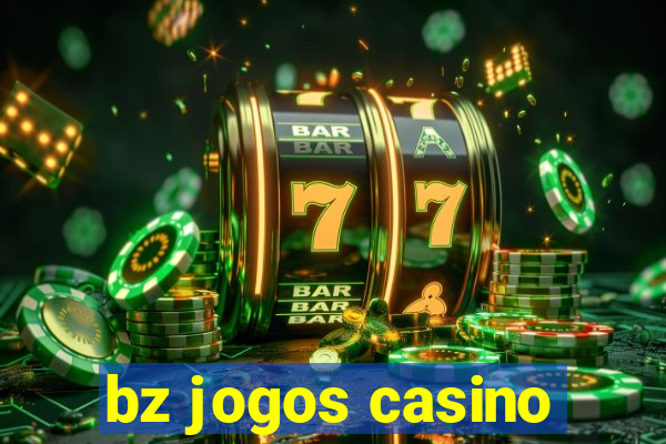 bz jogos casino