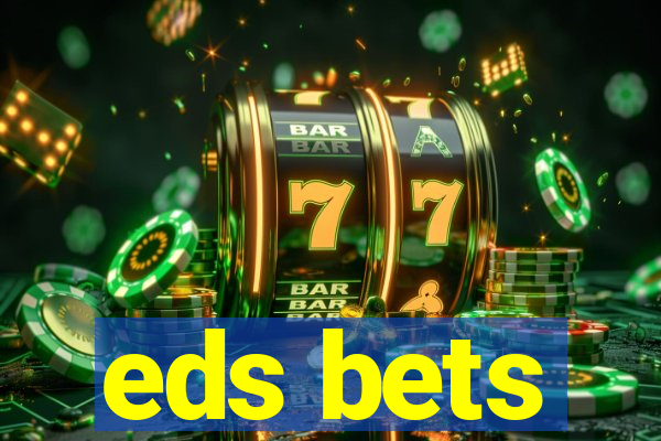 eds bets