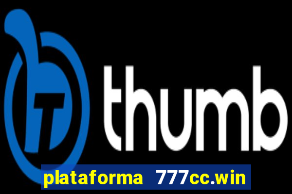 plataforma 777cc.win é confiável