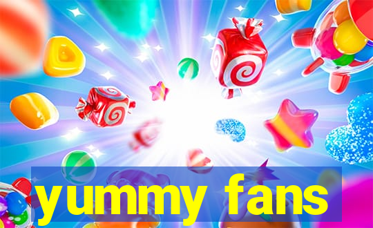 yummy fans