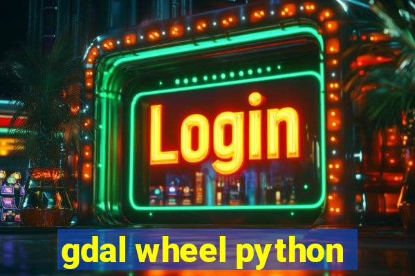 gdal wheel python