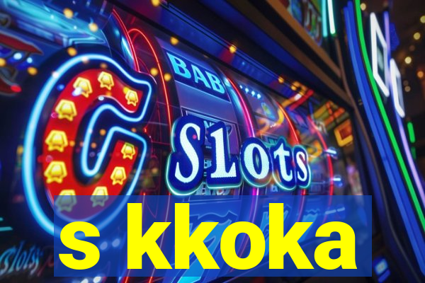 s kkoka