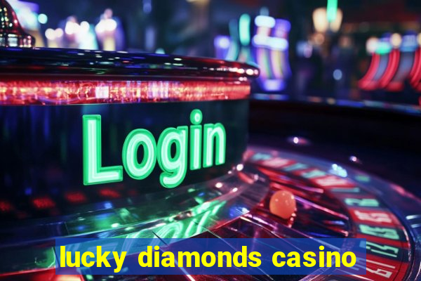 lucky diamonds casino