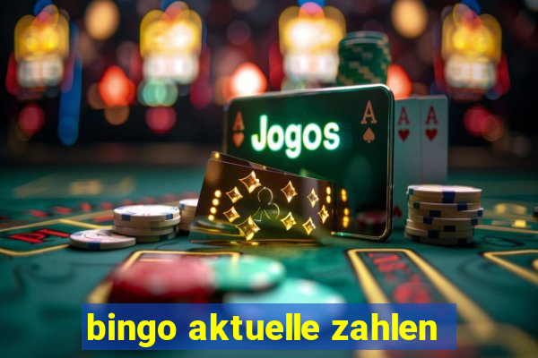 bingo aktuelle zahlen