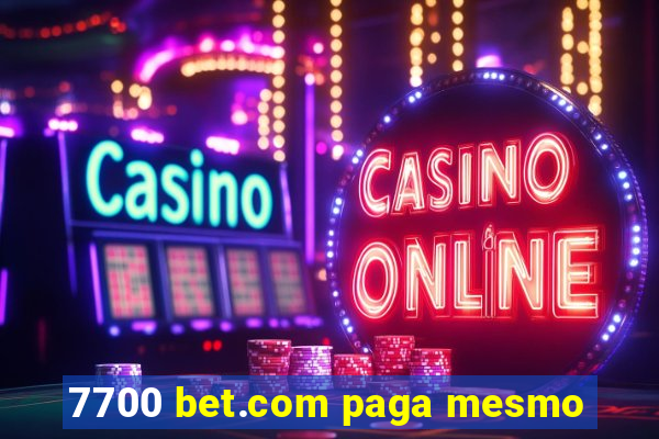 7700 bet.com paga mesmo