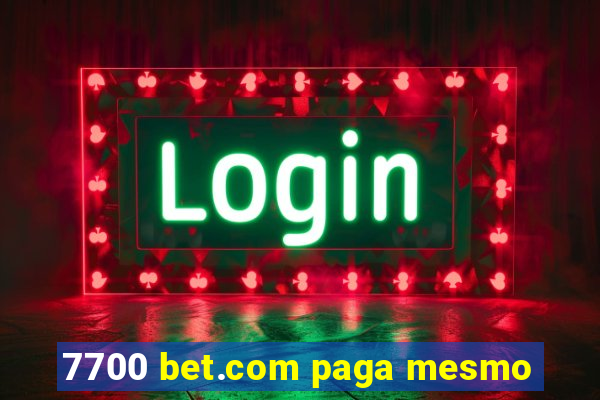 7700 bet.com paga mesmo