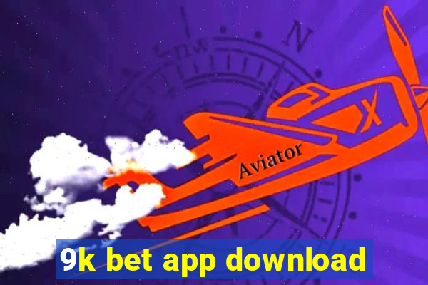 9k bet app download