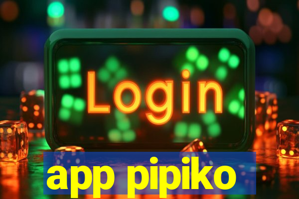 app pipiko