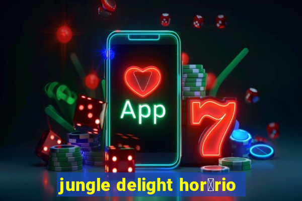 jungle delight hor谩rio