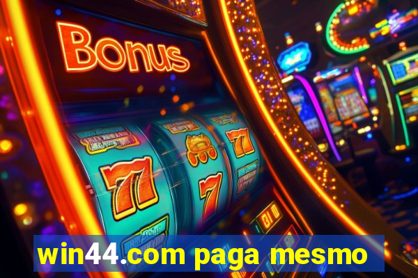 win44.com paga mesmo