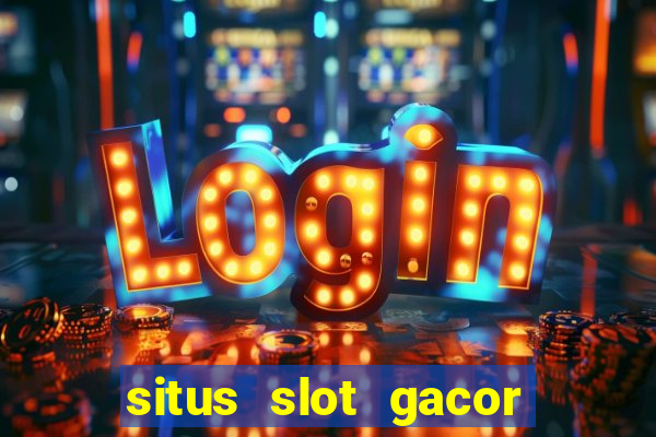 situs slot gacor terbaru hari ini