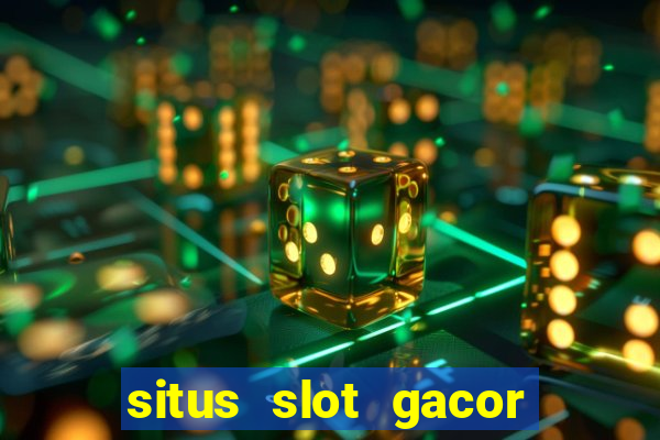 situs slot gacor terbaru hari ini