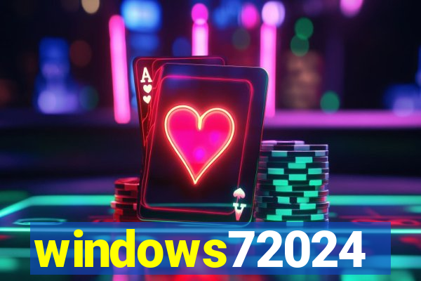 windows72024